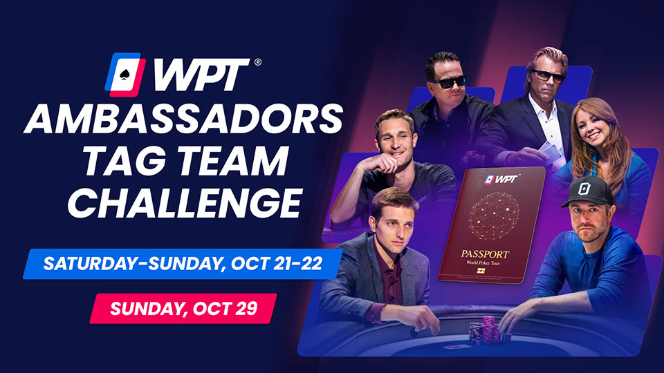 WPT Ambassadors Tag Team Challenge 2023 – ClubWPT – Play Poker Online To  Win Cash & Prizes