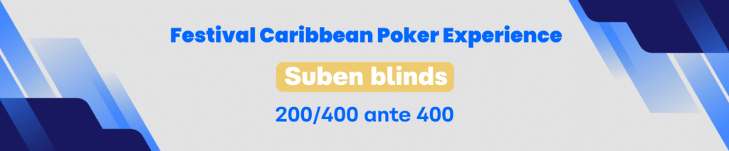 Nivel 4 – Evento Principal – Caribbean Poker Experience, Día 1B – Festival Caribbean Poker Experience