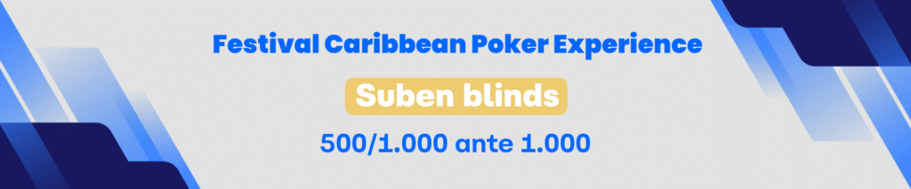 Nivel 7 – Evento Principal – Caribbean Poker Experience, Día 1B – Festival Caribbean Poker Experience