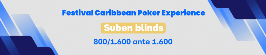 Nivel 9 – Antes de la cena – Evento Principal – Caribbean Poker Experience, Día 1B – Festival Caribbean Poker Experience