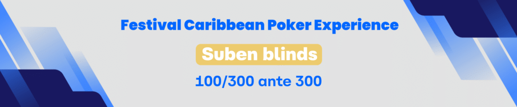 Nivel 3 – Evento Principal – Caribbean Poker Experience, Día 1B – Festival Caribbean Poker Experience